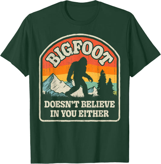 Bigfoot Doesn't Believe In You Either Funny Sasquatch Retro T-Shirt - T-Shirt | Forest