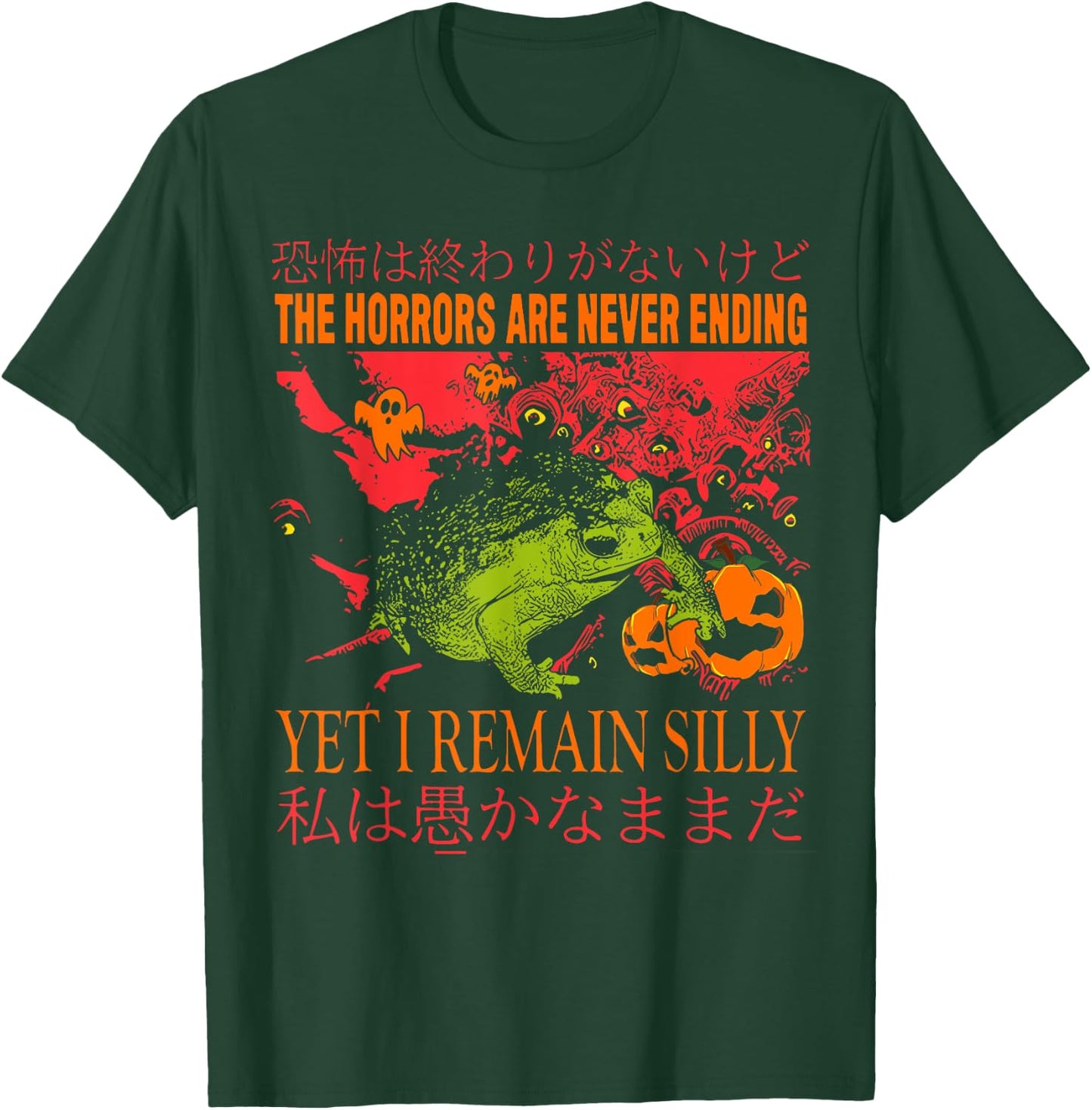 Horrors Are Never Ending Yet I Remain Silly Halloween Frog T-Shirt - T-Shirt | Forest