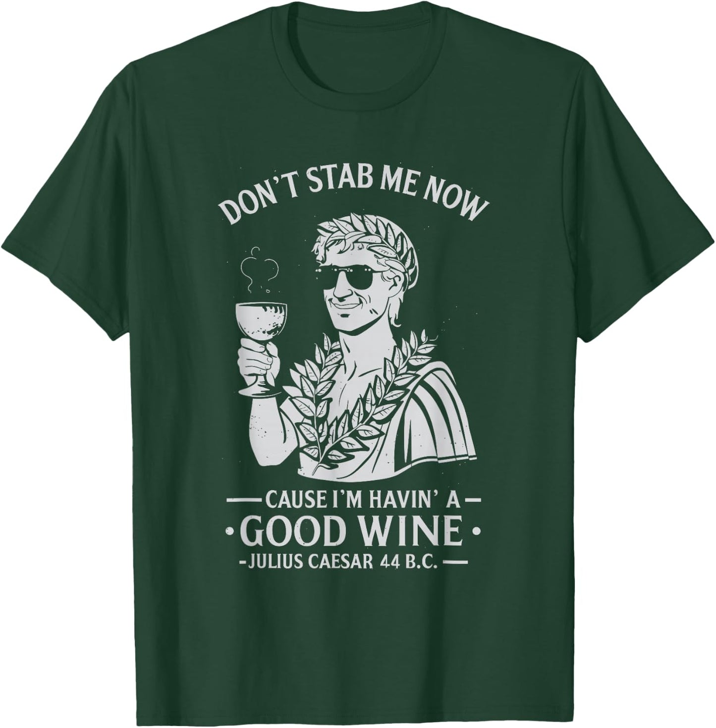 Julius Caesar Stab Wine Quote, LARP Roman Empire T-Shirt - T-Shirt | Forest