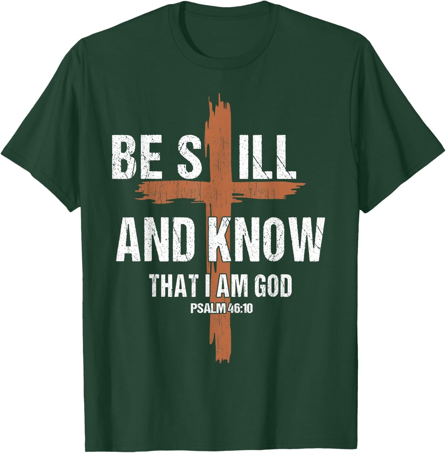 Men Be Still And Know That I'm God Christian-Shirt Jesus Dad T-Shirt - T-Shirt | Forest