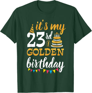 It's My 23rd Golden Birthday Happy Day 23 Years Old To Me T-Shirt - T-Shirt | Forest
