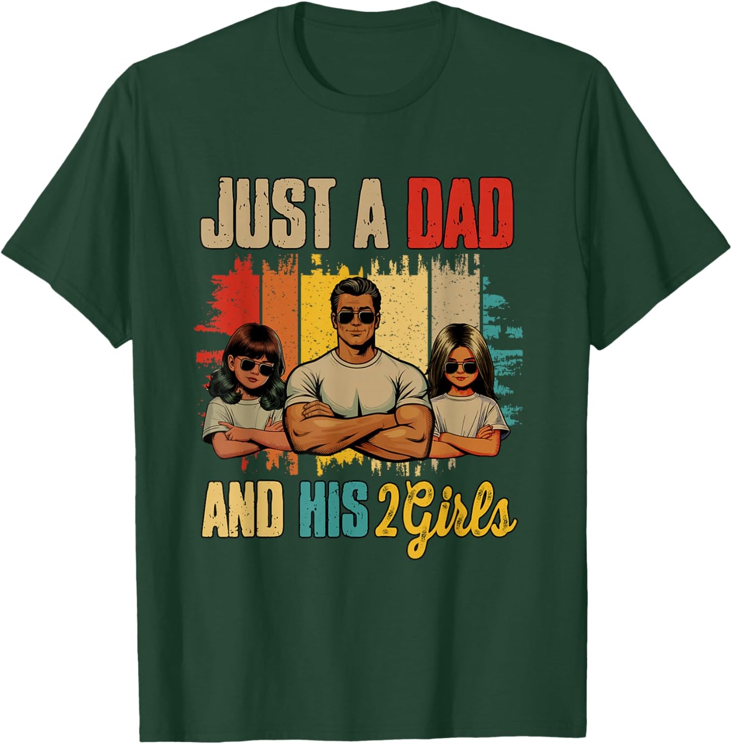 Just A Dad And His 2 Adorable Kid Girls Father's Day Family T-Shirt - T-Shirt | Forest