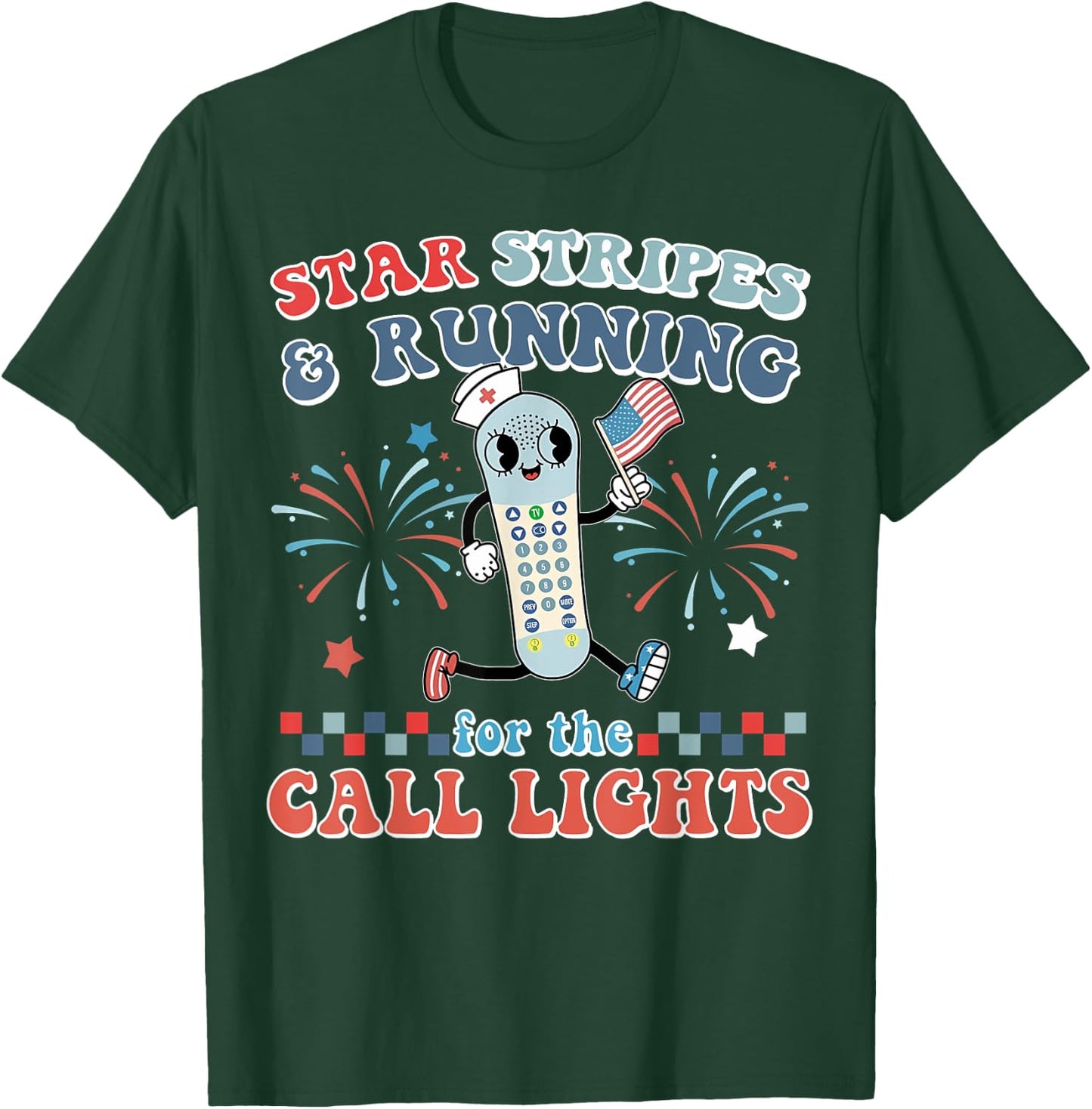 Stars And Stripes Running For Call Lights 4th Of July Nurse T-Shirt - T-Shirt | Forest