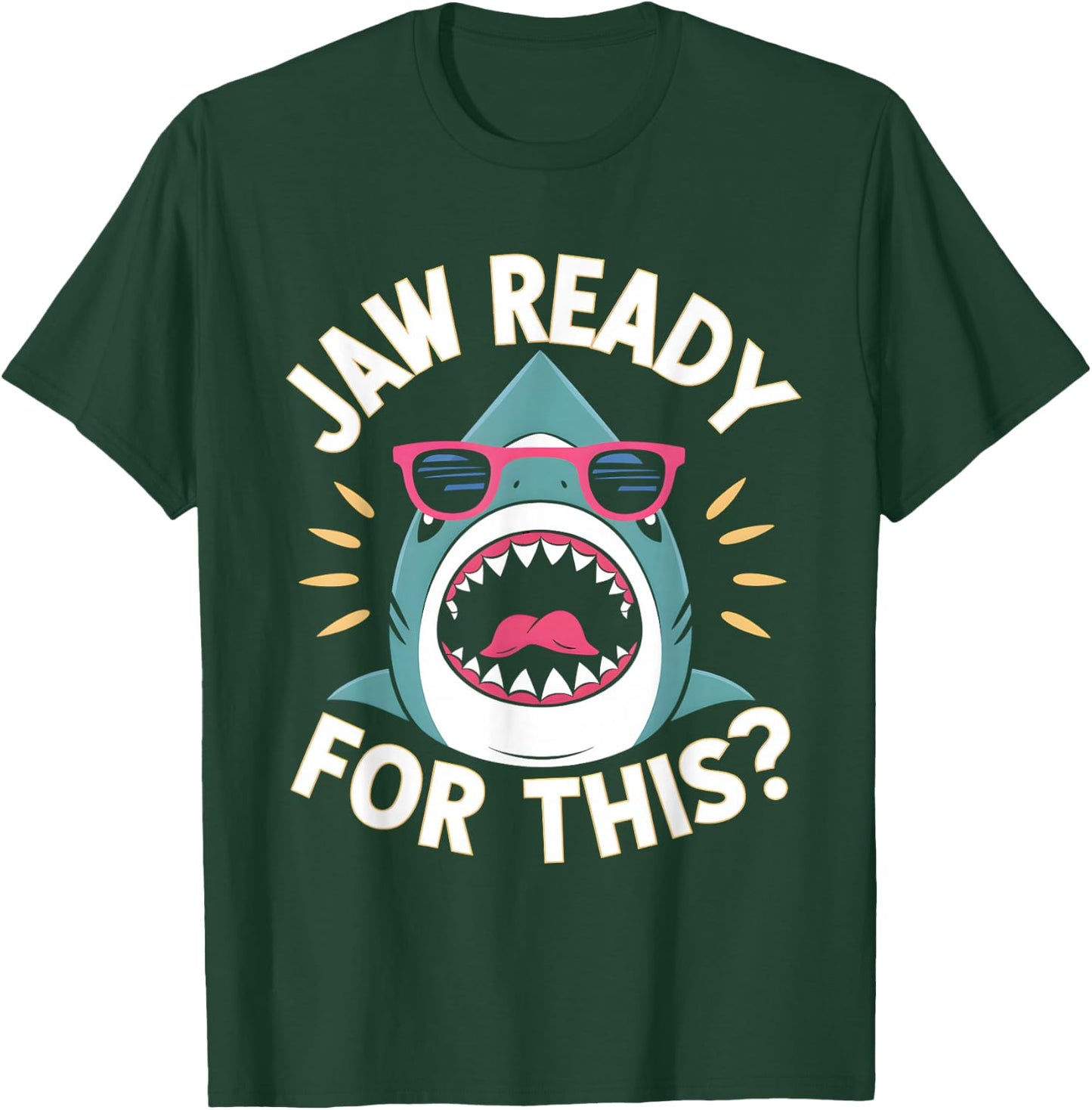 Jaw Ready For This Funny Shark Lover Ocean Wildlife T-Shirt - T-Shirt | Forest