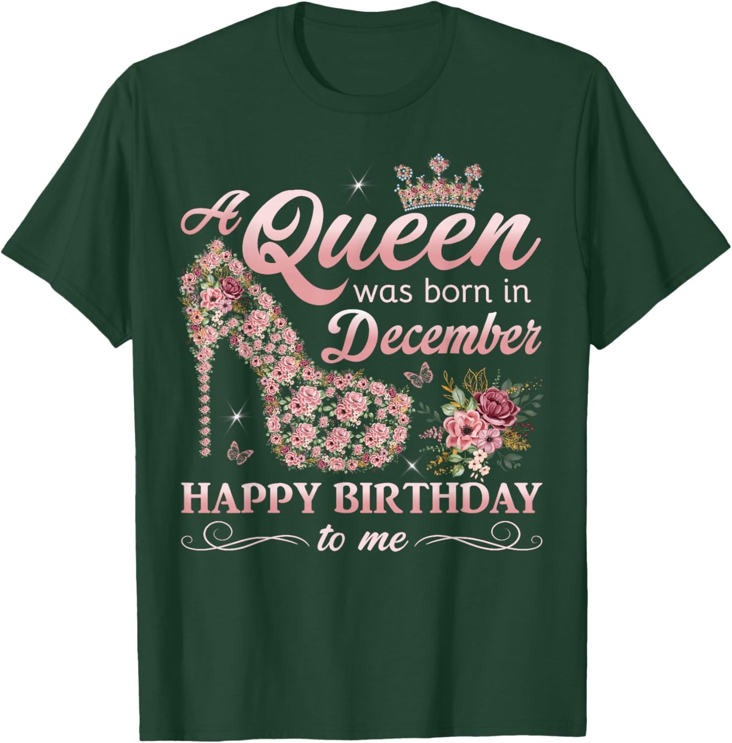 A Queen Was Born in December Women Girls December Birthday T-Shirt - T-Shirt | Forest