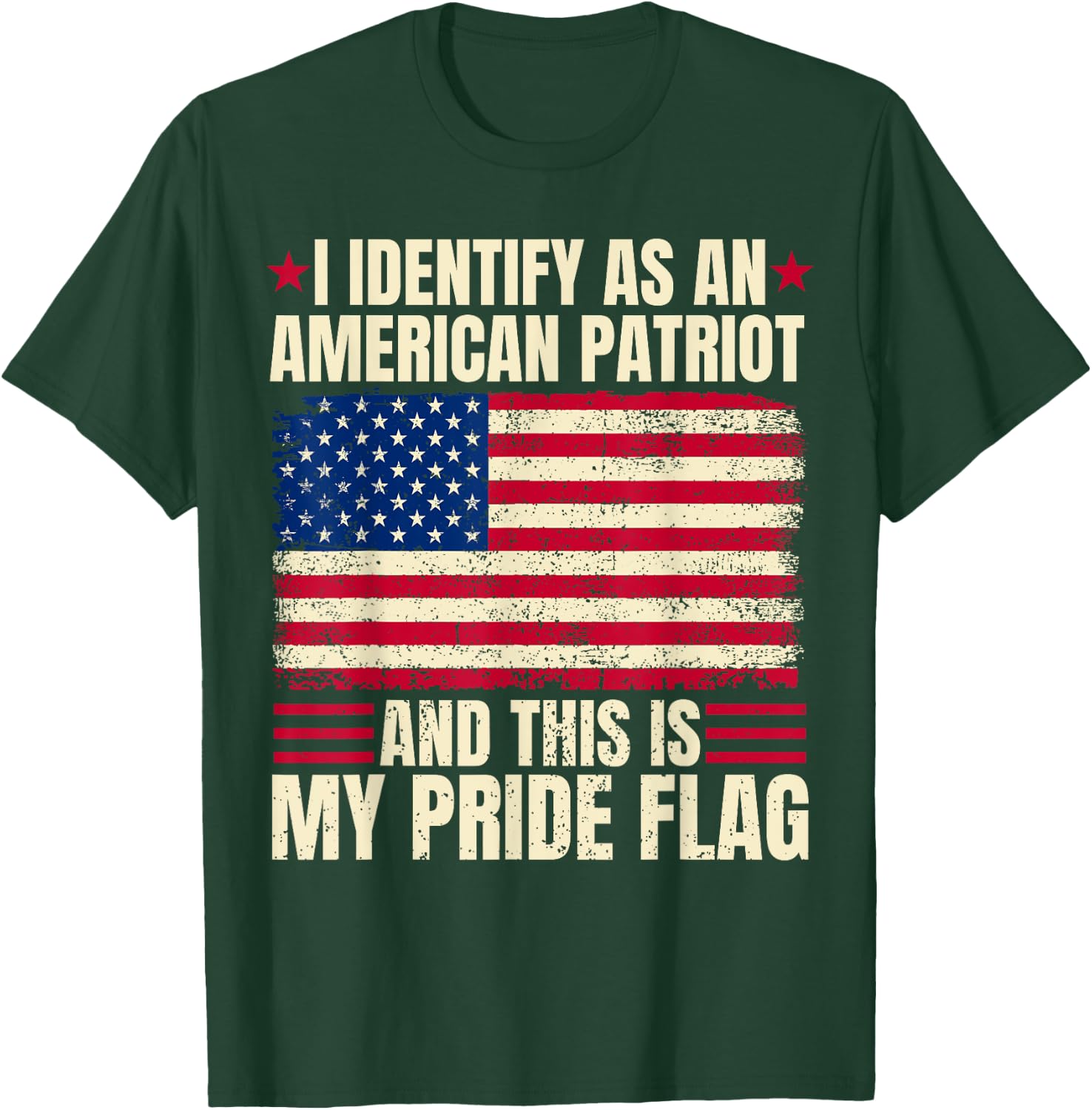 I Identify As An American Patriot This Is My Pride Flag USA T-Shirt - T-Shirt | Forest