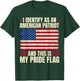 I Identify As An American Patriot This Is My Pride Flag USA T-Shirt - T-Shirt | Forest