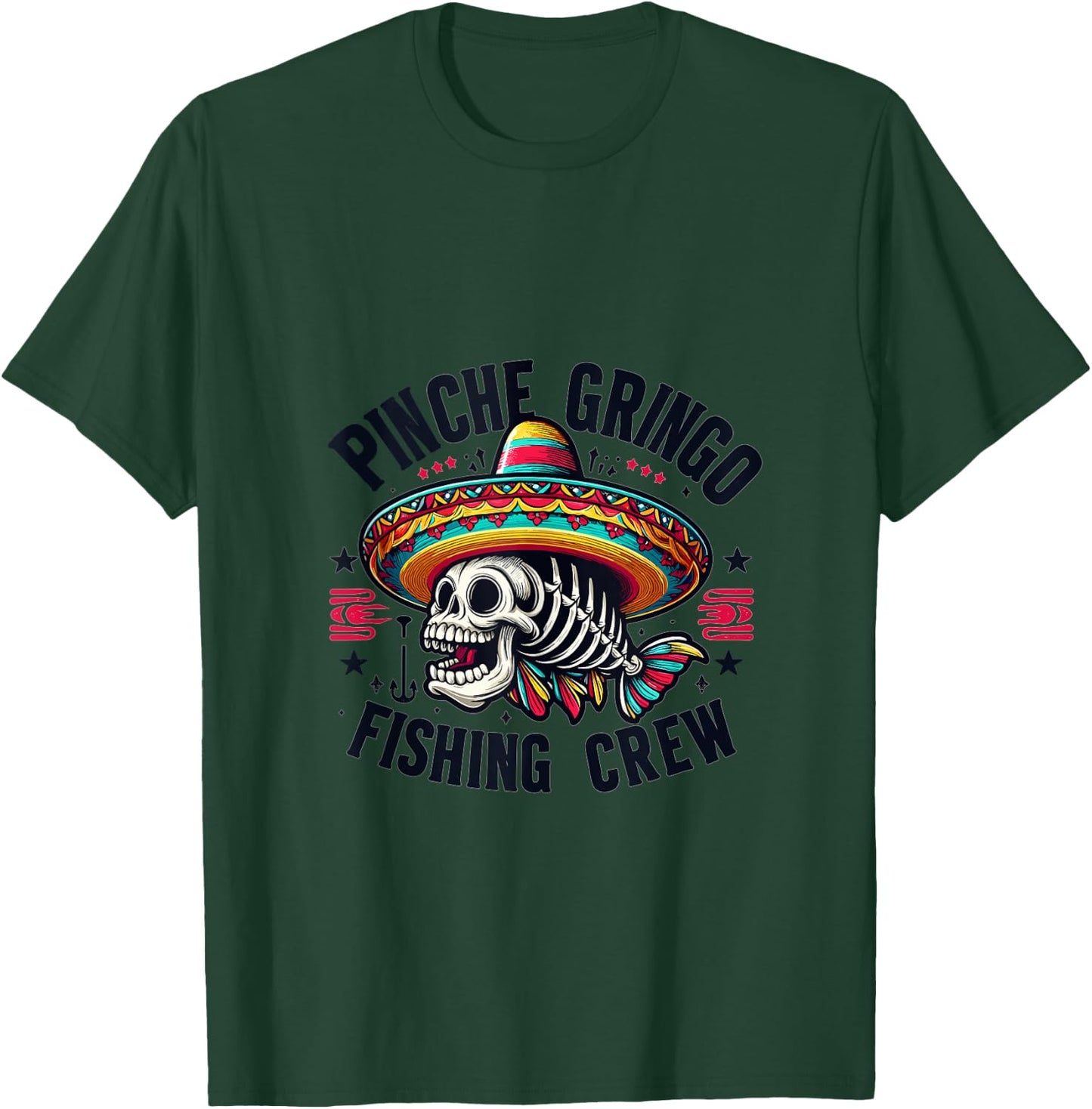 Pinche Gringo Fishing Crew Funny Skeleton Fish T-Shirt - T-Shirt | Forest
