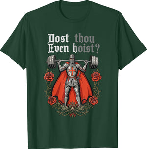 Dost Thou Even Hoist Medieval Knight Weightlifting Fitness T-Shirt - T-Shirt | Forest