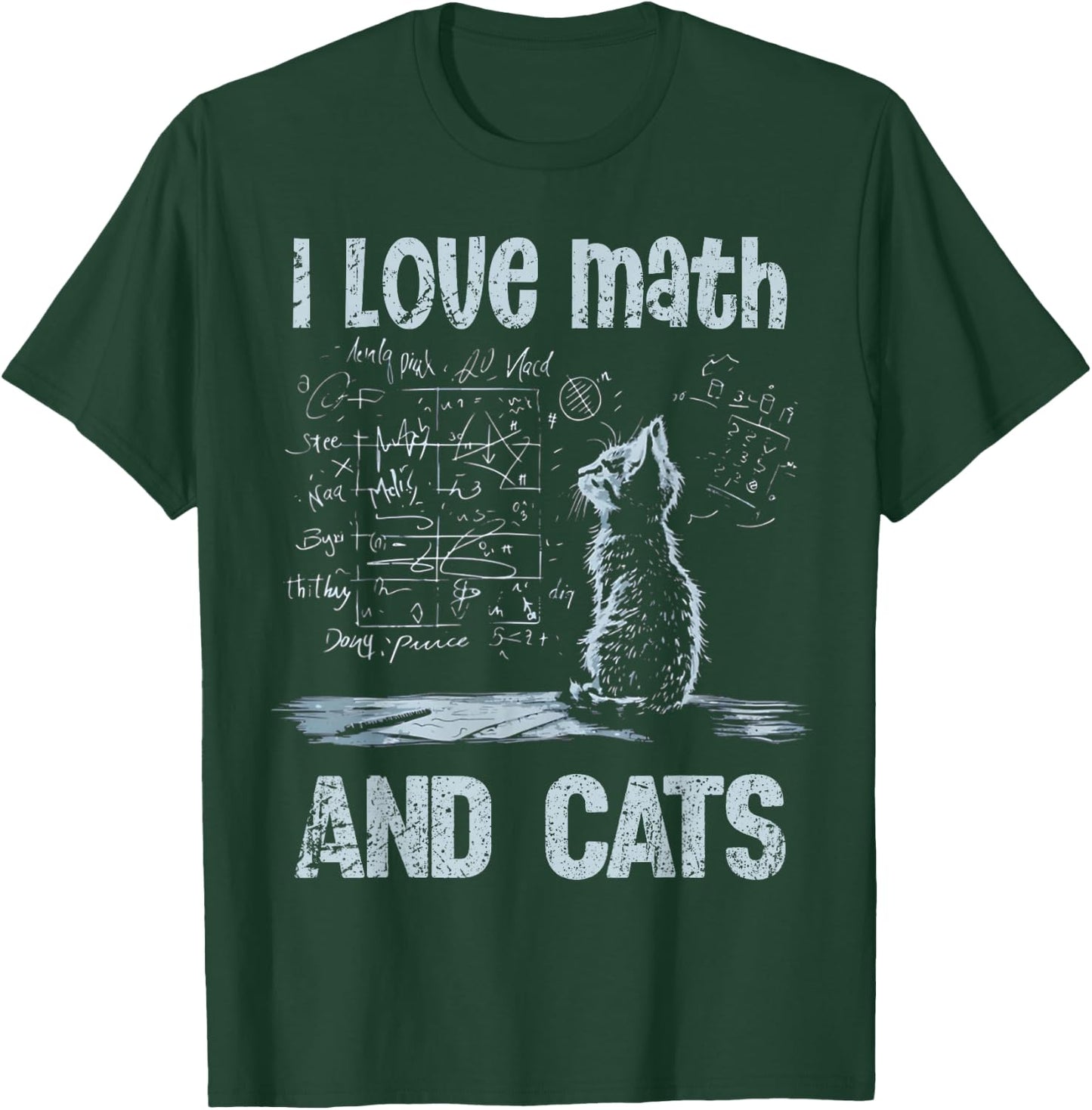 I Love Math and Cats Funny Cat Lover Science Teacher Student T-Shirt - T-Shirt | Forest