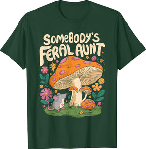 Somebody's Feral Aunt T-Shirt - T-Shirt | Forest