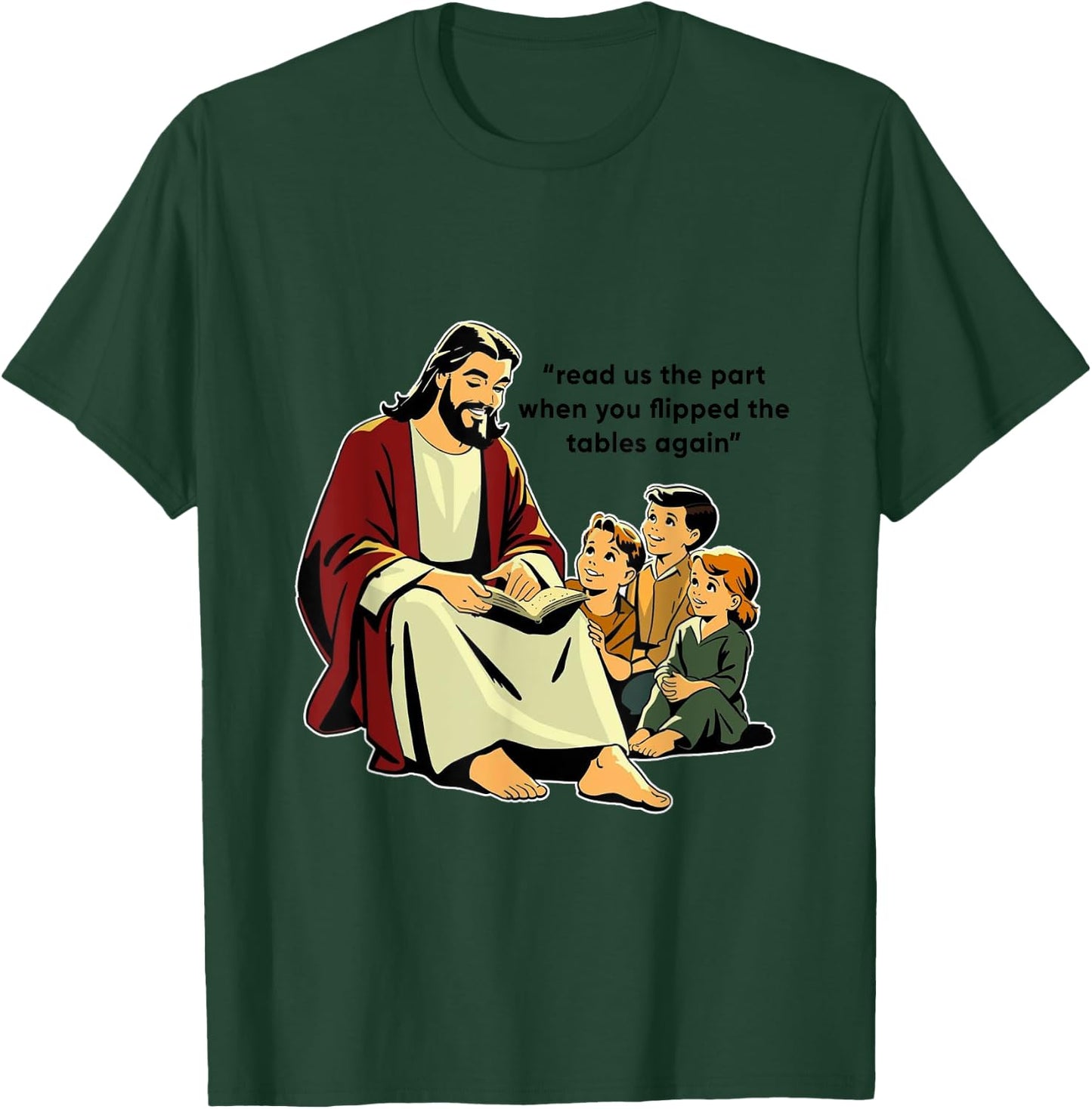 Jesus Flipping Tables story time with Children T-Shirt - T-Shirt | Forest