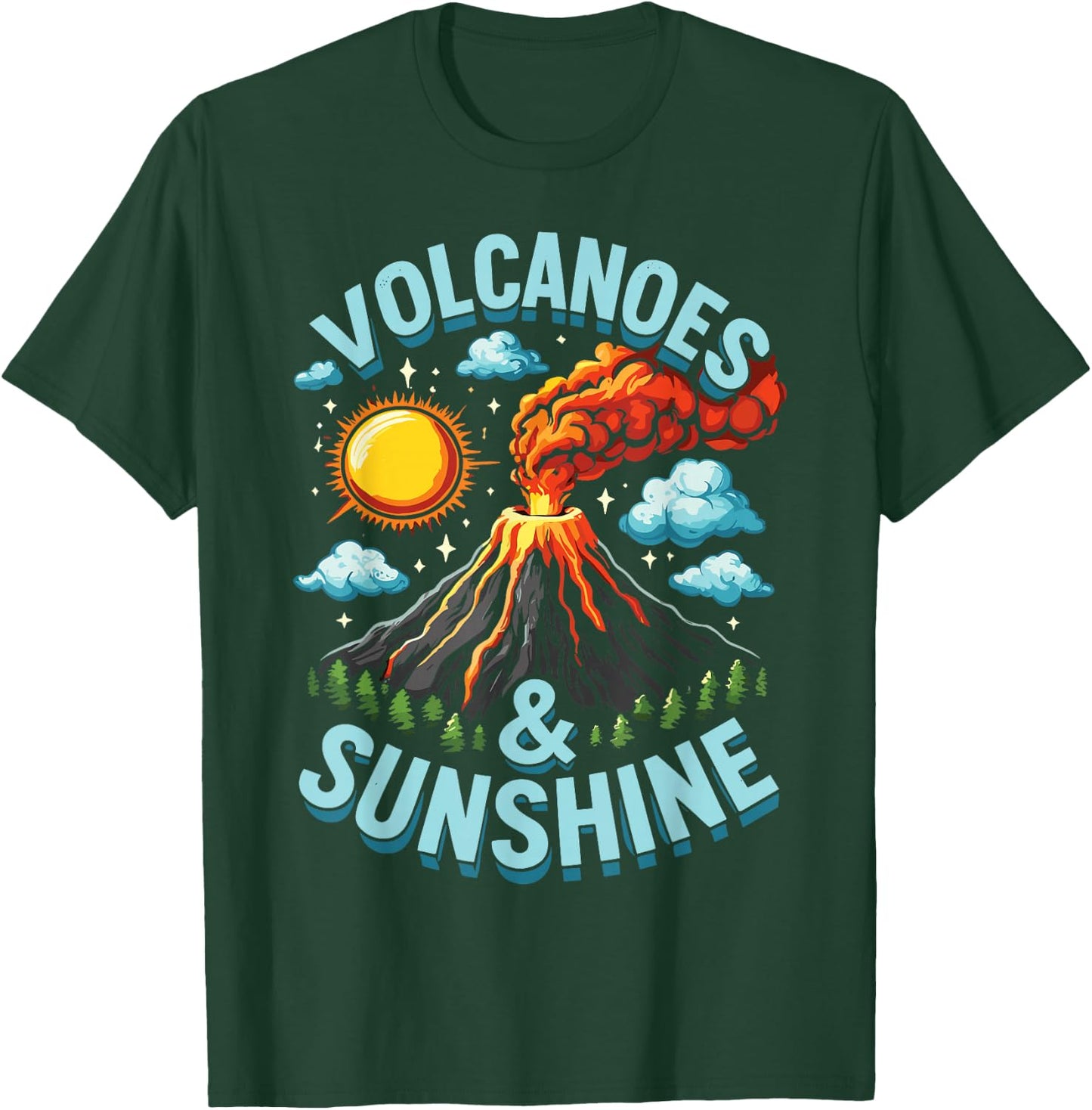 Lava Geologist Volcano Lover Volcanoes & Sunshine T-Shirt - T-Shirt | Forest