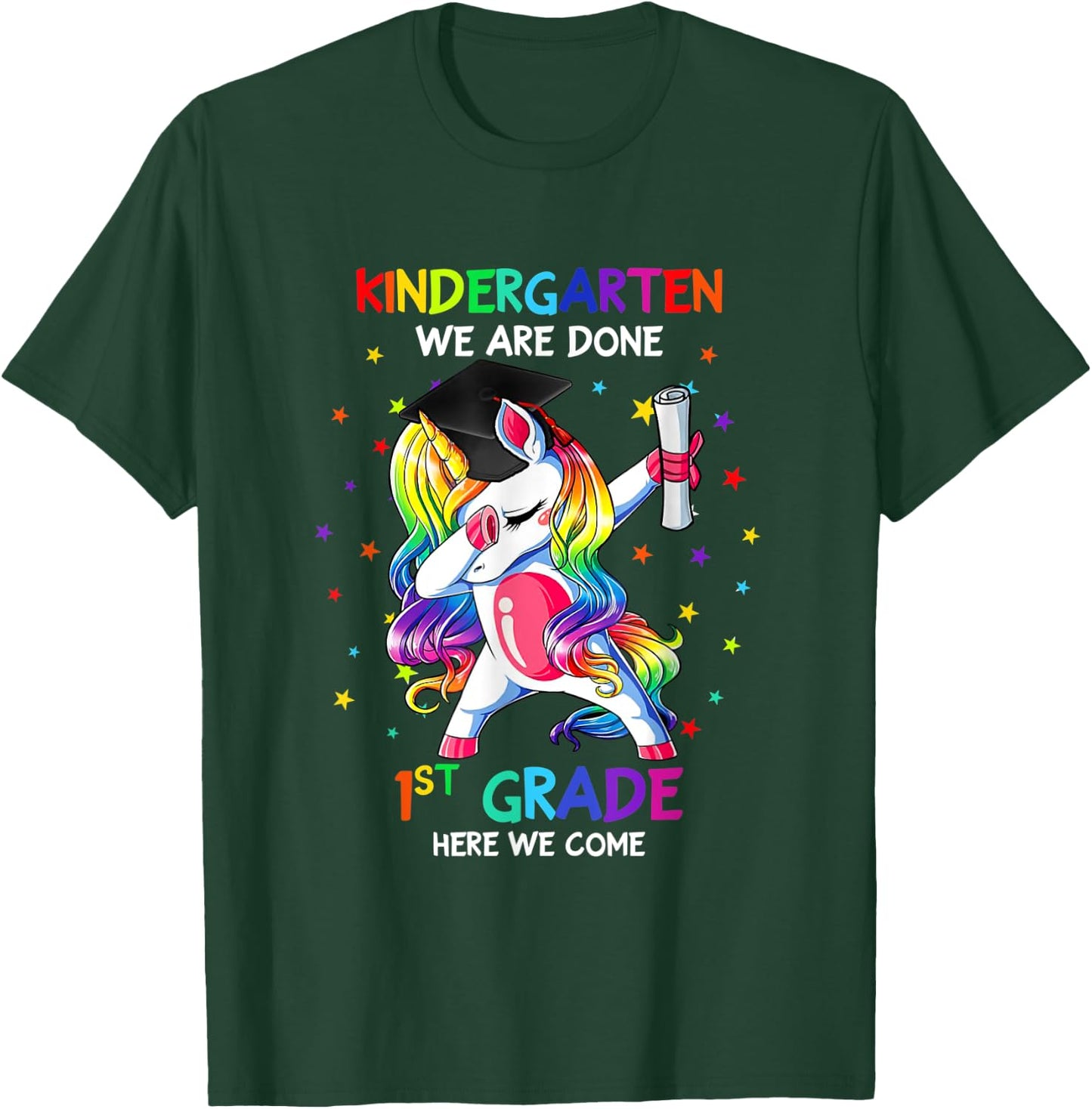 Kindergarten we are done first grade here we come T-Shirt - T-Shirt | Forest