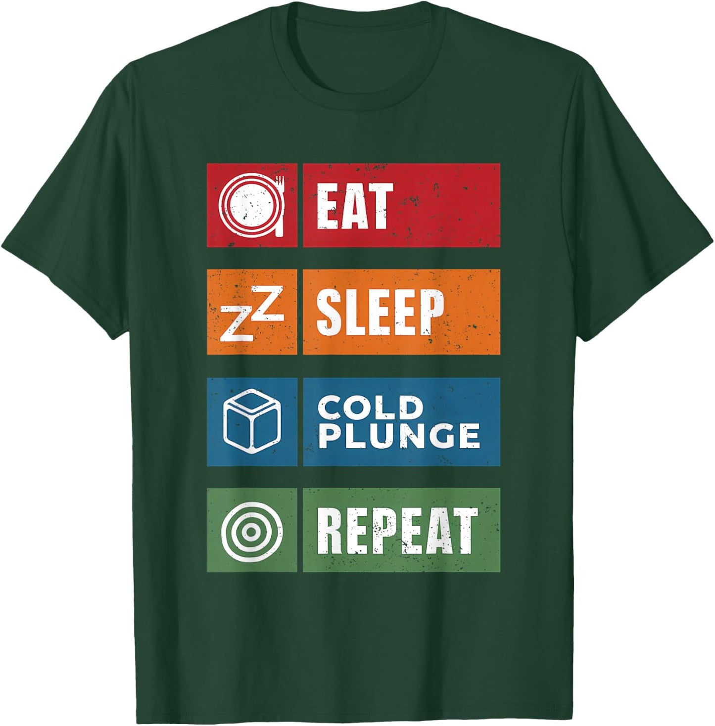 Eat Sleep Cold Plunge Repeat Funny Ice Bath Enthusiast Men T-Shirt - T-Shirt | Forest