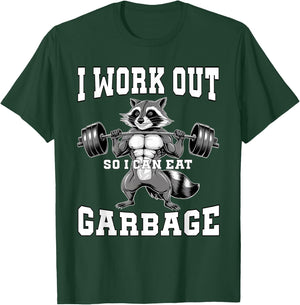 I Work Out So I Can Eat Garbage Gym Weight Training Raccoon T-Shirt - T-Shirt | Forest