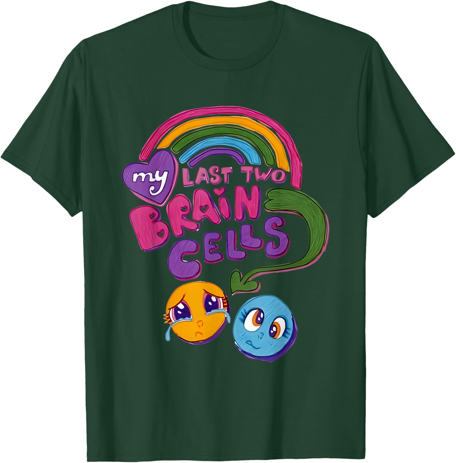 My Last Two Brain Cells Colorful T-Shirt - T-Shirt | Forest