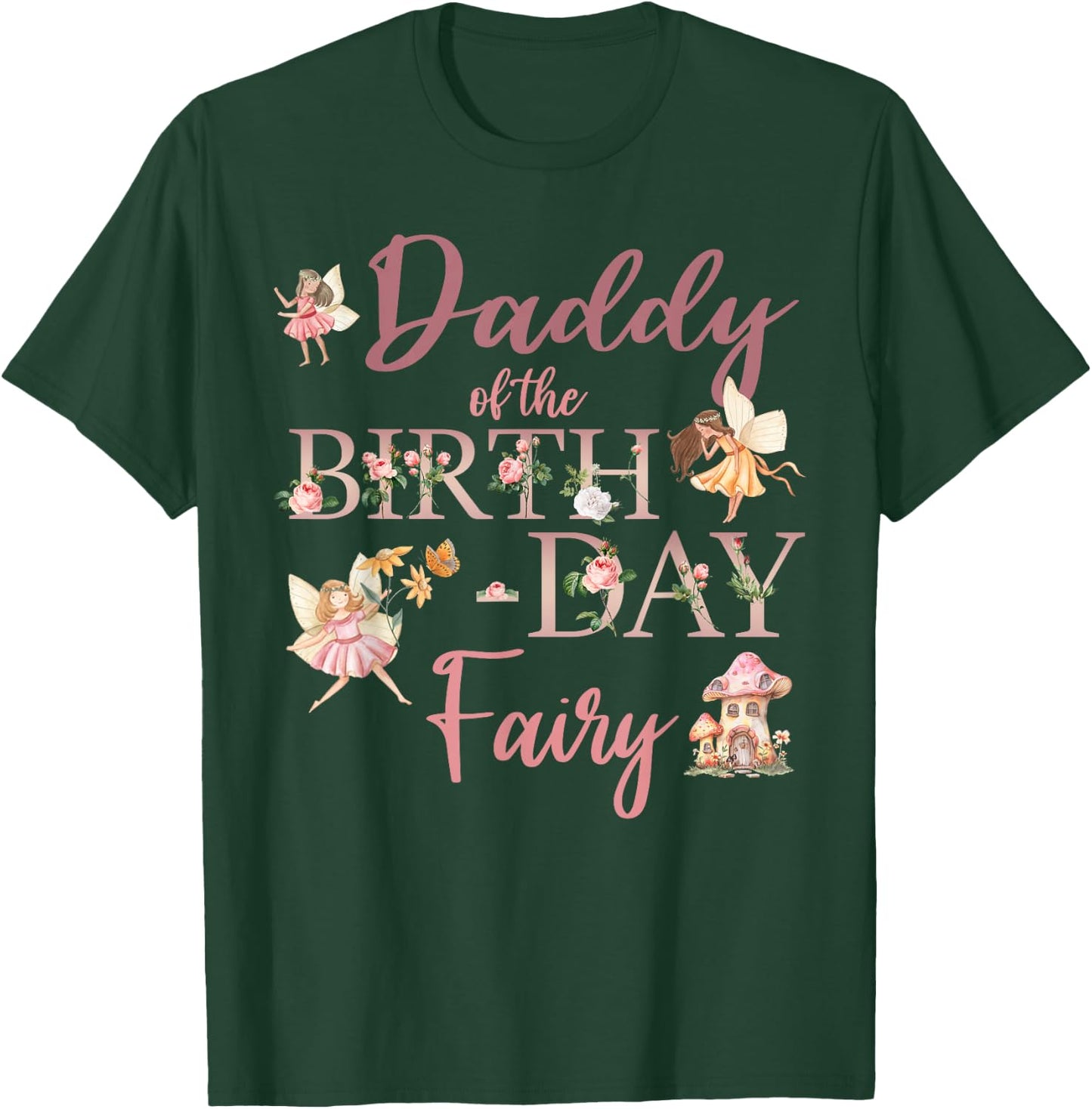 Daddy Of The Birthday Fairy First Birthday Family Matching T-Shirt - T-Shirt | Forest