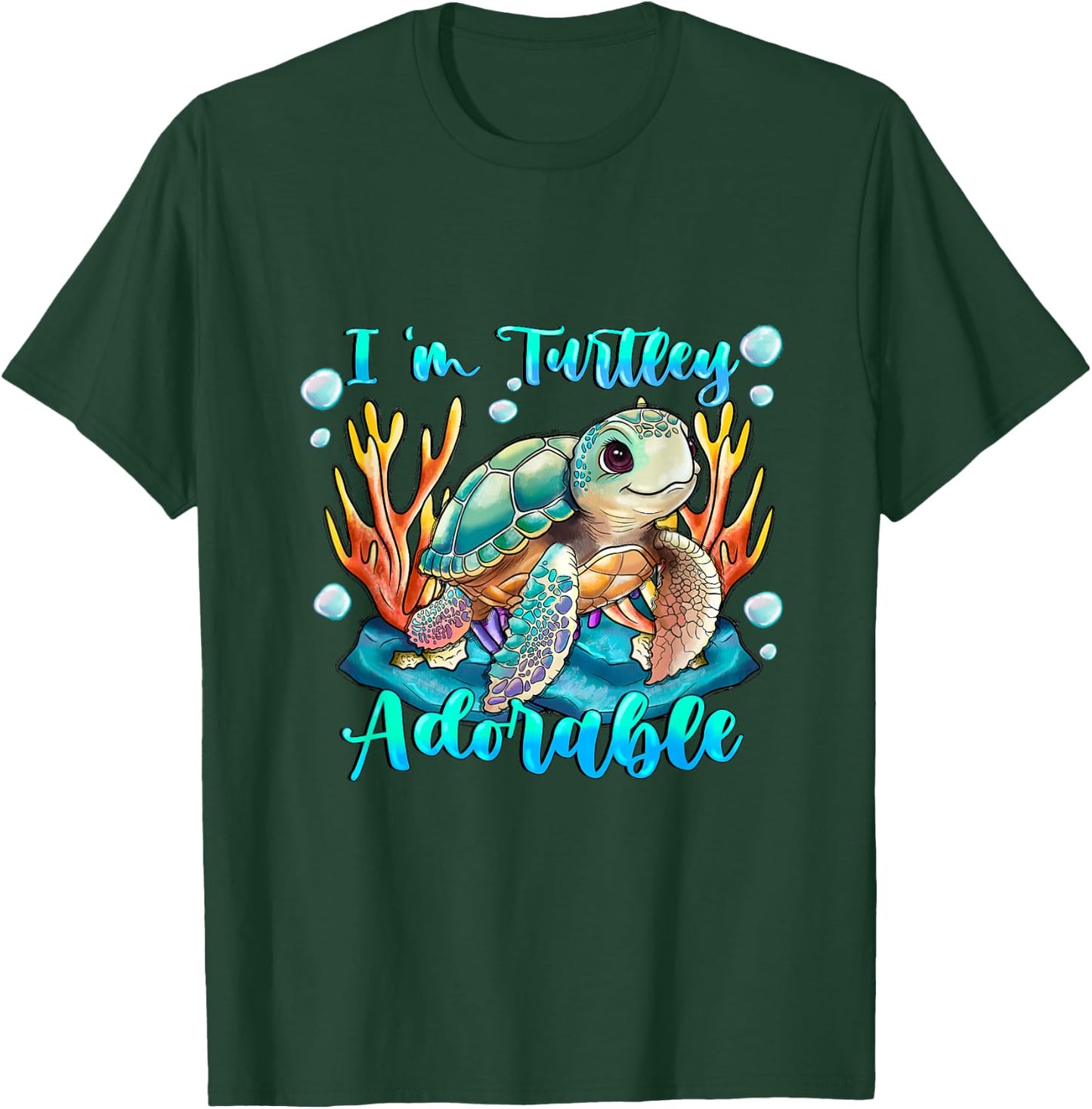 Im turtley Adorable ocean turtle Just a girl who loves turle T-Shirt - T-Shirt | Forest