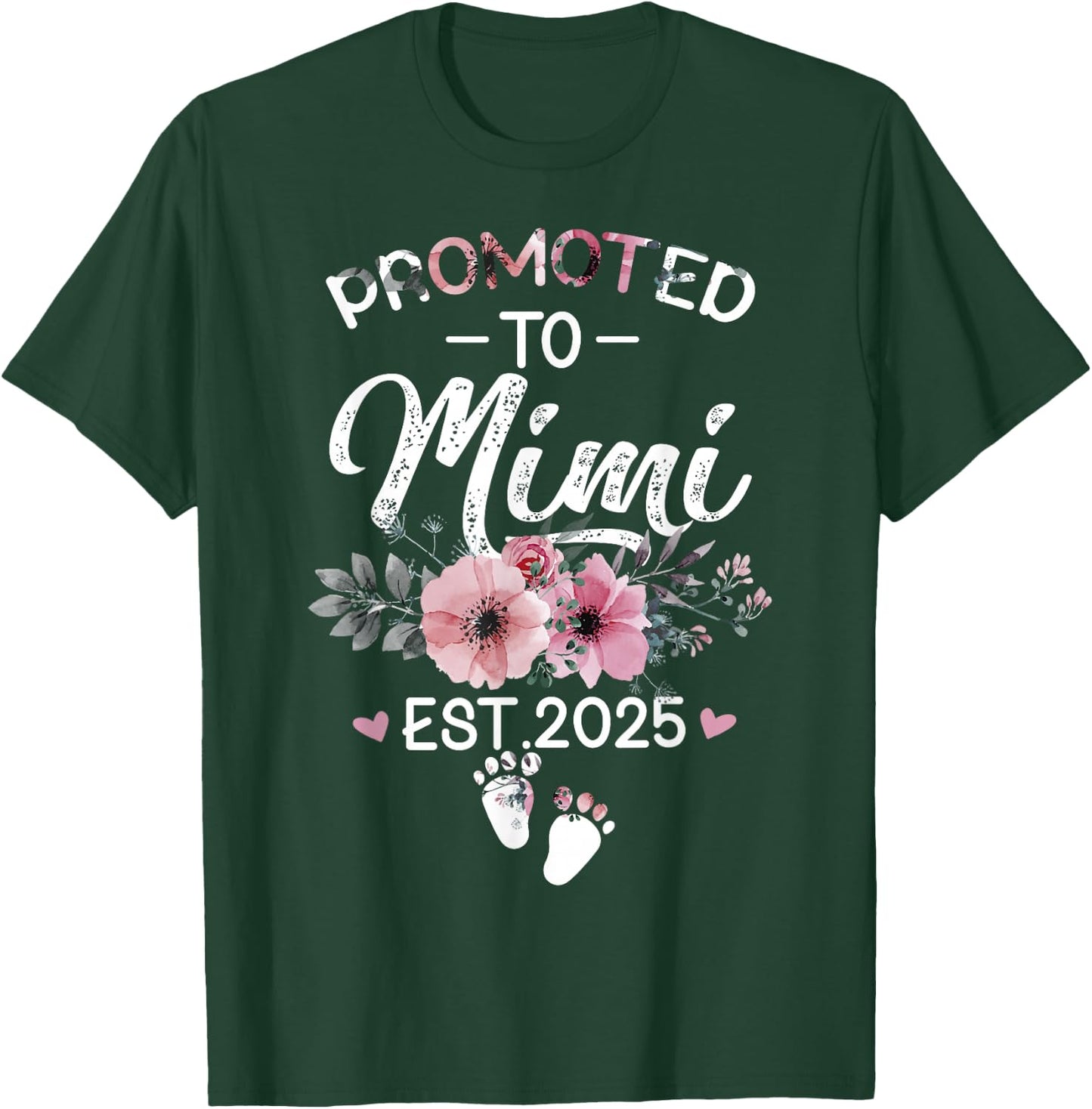Promoted to Mimi Est 2025 Flower T-Shirt - T-Shirt | Forest