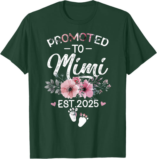 Promoted to Mimi Est 2025 Flower T-Shirt - T-Shirt | Forest