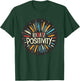 Exciting Radiate Positivity Quote for a Lively Feel T-Shirt - T-Shirt | Forest