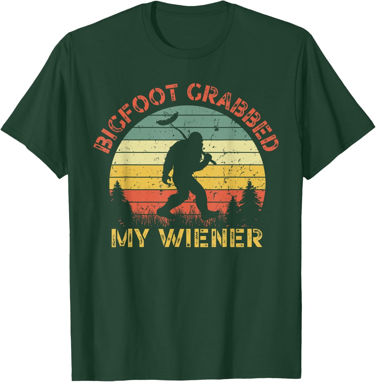 Funny retro bigfoot, Bigfoot Grabbed My Wiener design T-Shirt - T-Shirt | Forest