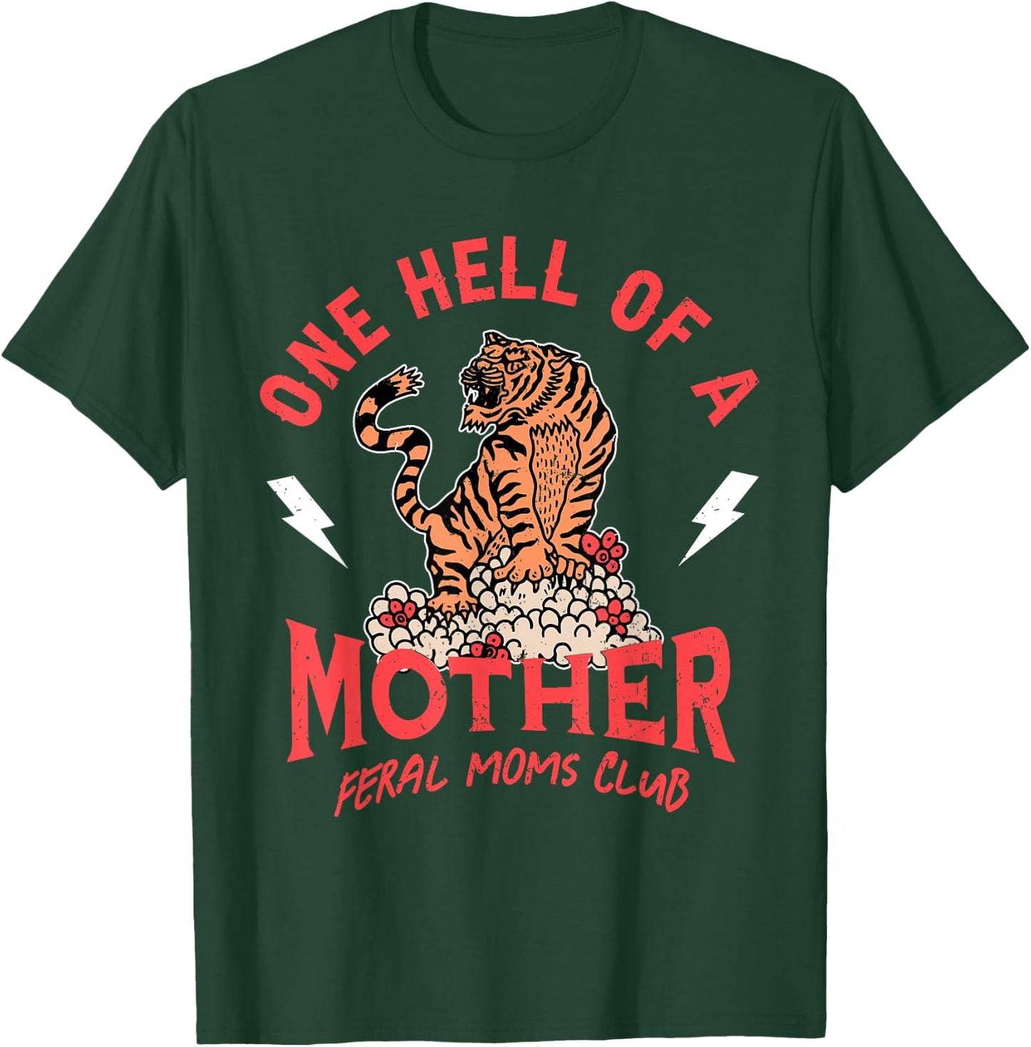 One Hell Of A Mother Feral Moms Club Tiger Mama T-Shirt - T-Shirt | Forest