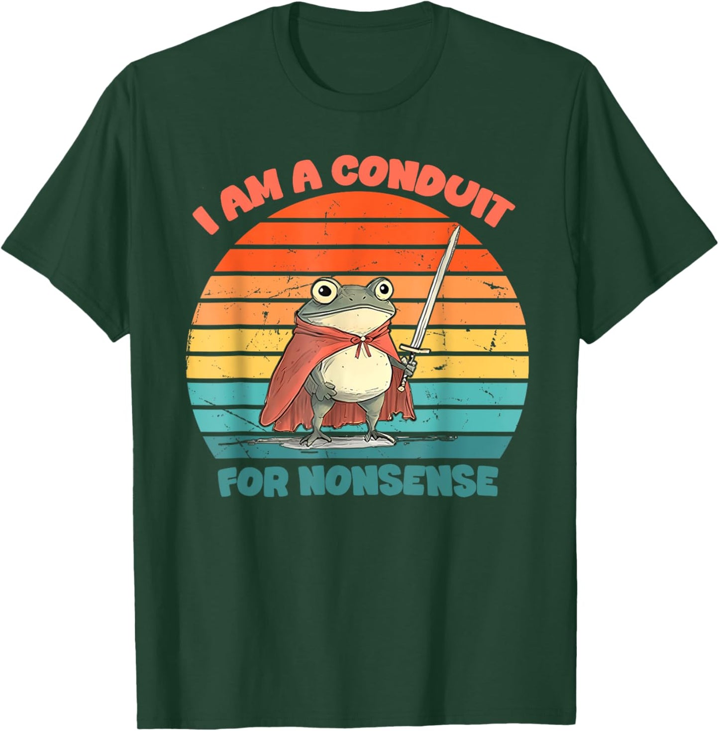 I Am A Conduit For Nonsense Funny Frog T-Shirt - T-Shirt | Forest