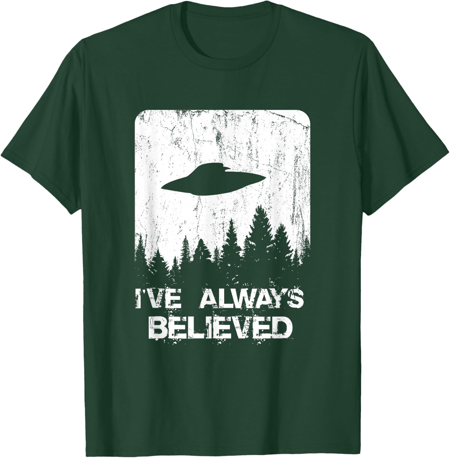 Alien Gifts Men Women Kids UFO Abduction Ive Always Believed Small T-Shirt - T-Shirt | Forest