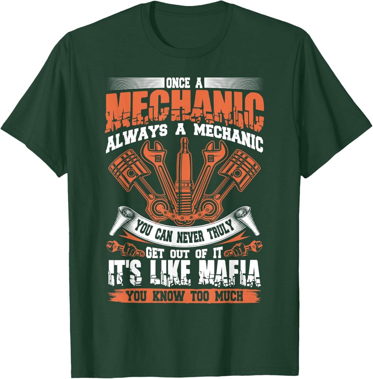 Funny Craftsman Once A Mechanic Always A Mechanic Mafia T-Shirt - T-Shirt | Forest
