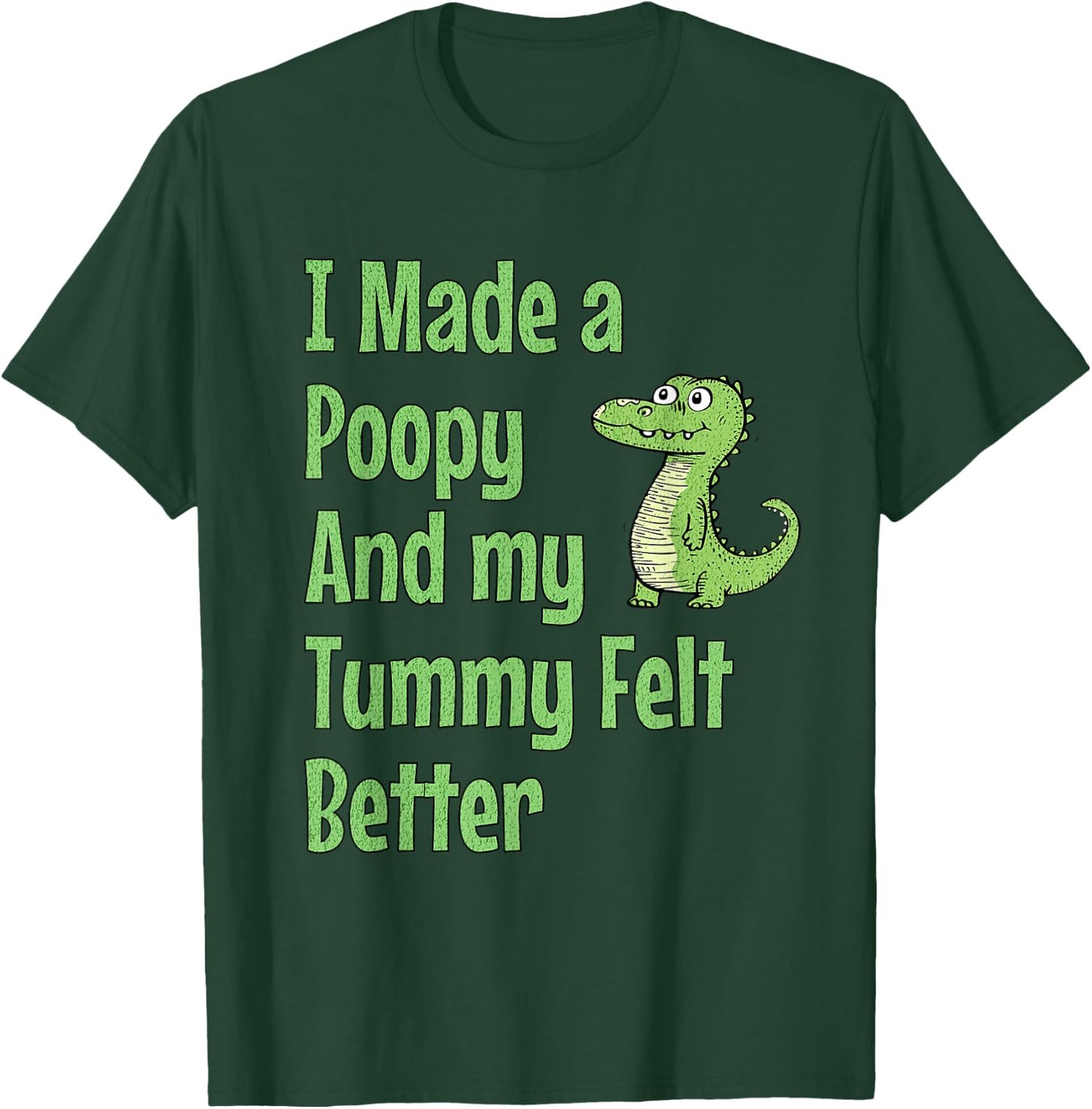 I Made a Poopy and My Tummy Felt Better Adult Humor Meme T-Shirt - T-Shirt | Forest