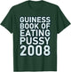 Guiness Book Of Eating Pussy 2008 Funny T-Shirt - T-Shirt | Forest