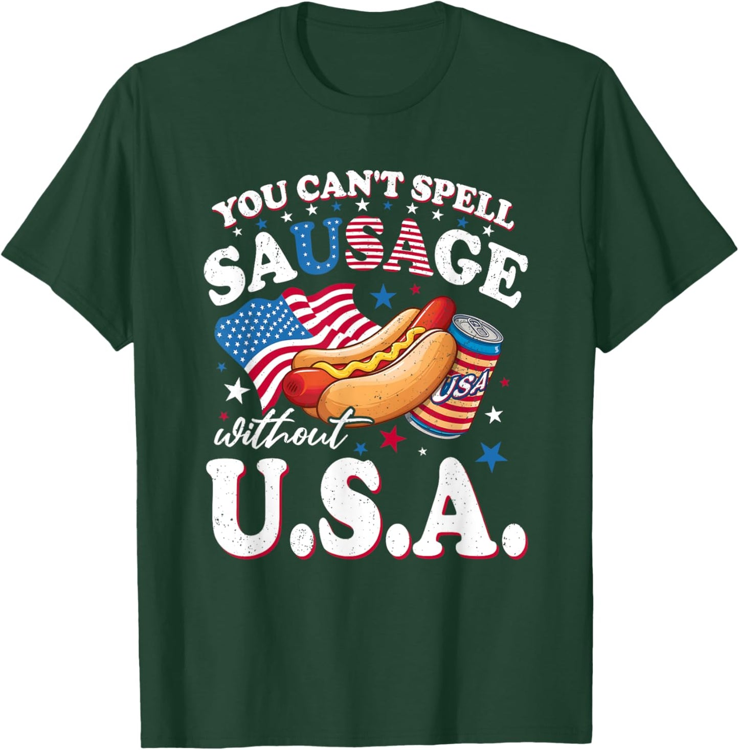 You Can't Spell Sausage Without USA Flag Patriotic Sausage T-Shirt - T-Shirt | Forest