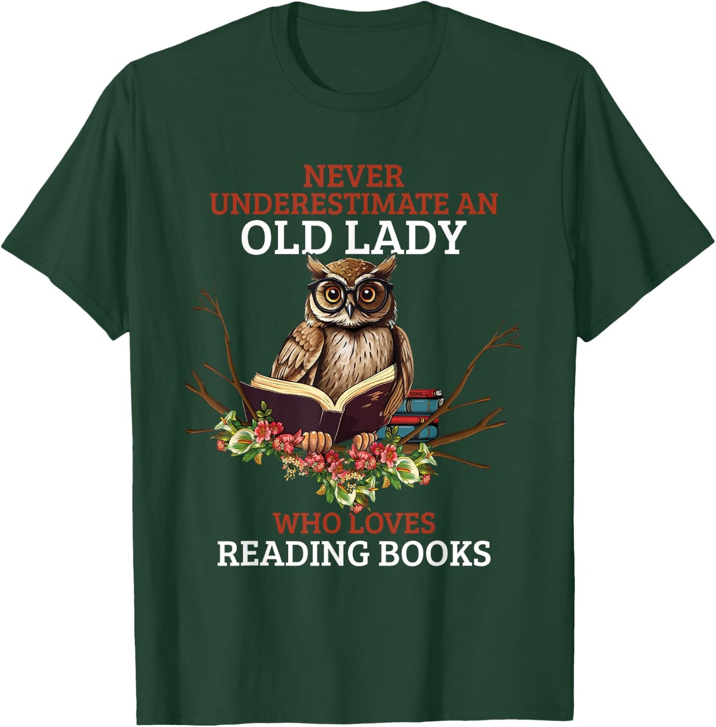 Never Underestimate An Old Lady Who Loves Reading Book Owl T-Shirt - T-Shirt | Forest