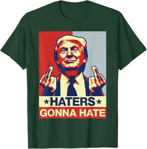 Funny Haters Gonna Hate Donald Trump Middle Finger T-Shirt - T-Shirt | Forest