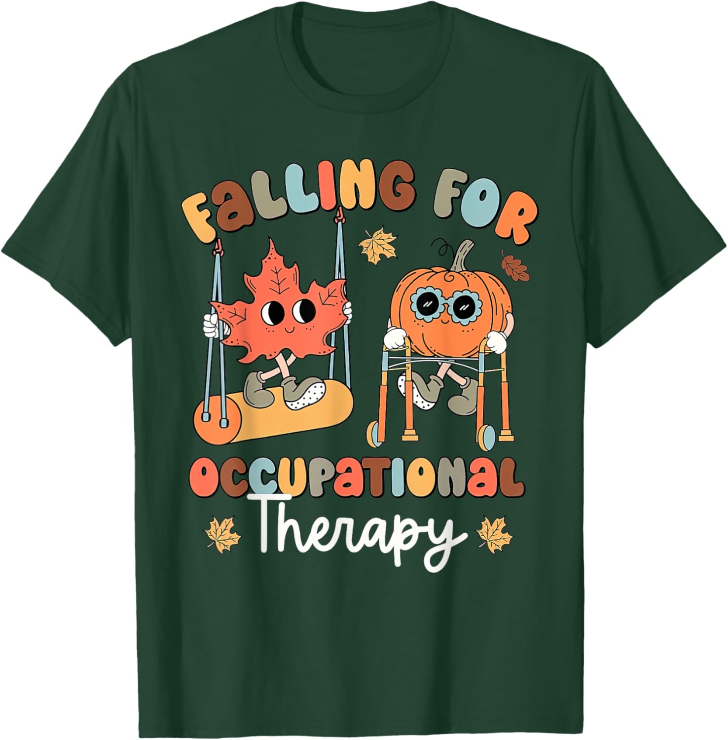 Retro Falling For Occupational Therapy OT Fall Thanksgiving T-Shirt - T-Shirt | Forest