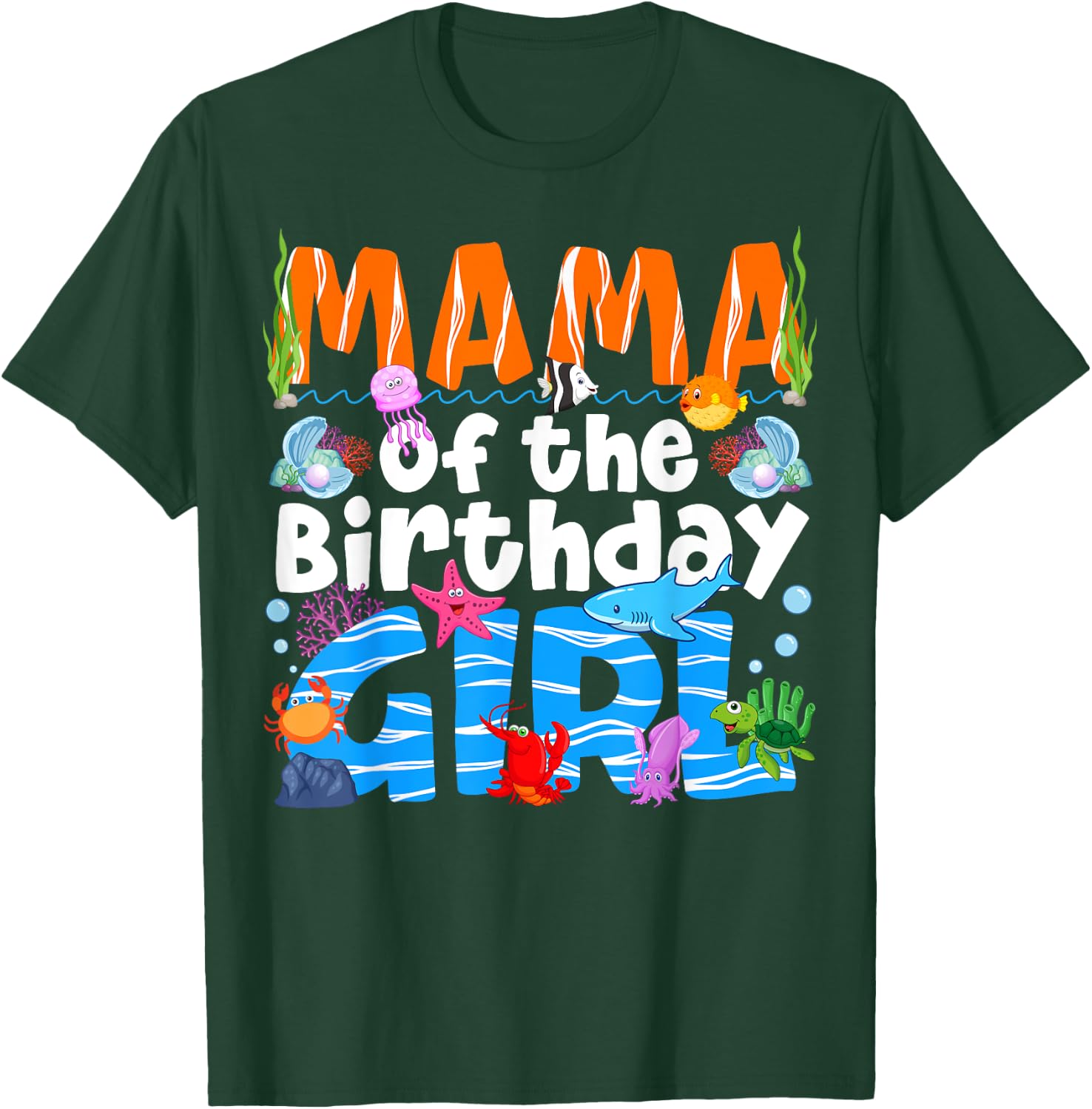 Mama Under Sea Birthday Party Girls Ocean Sea Animals Themed T-Shirt - T-Shirt | Forest