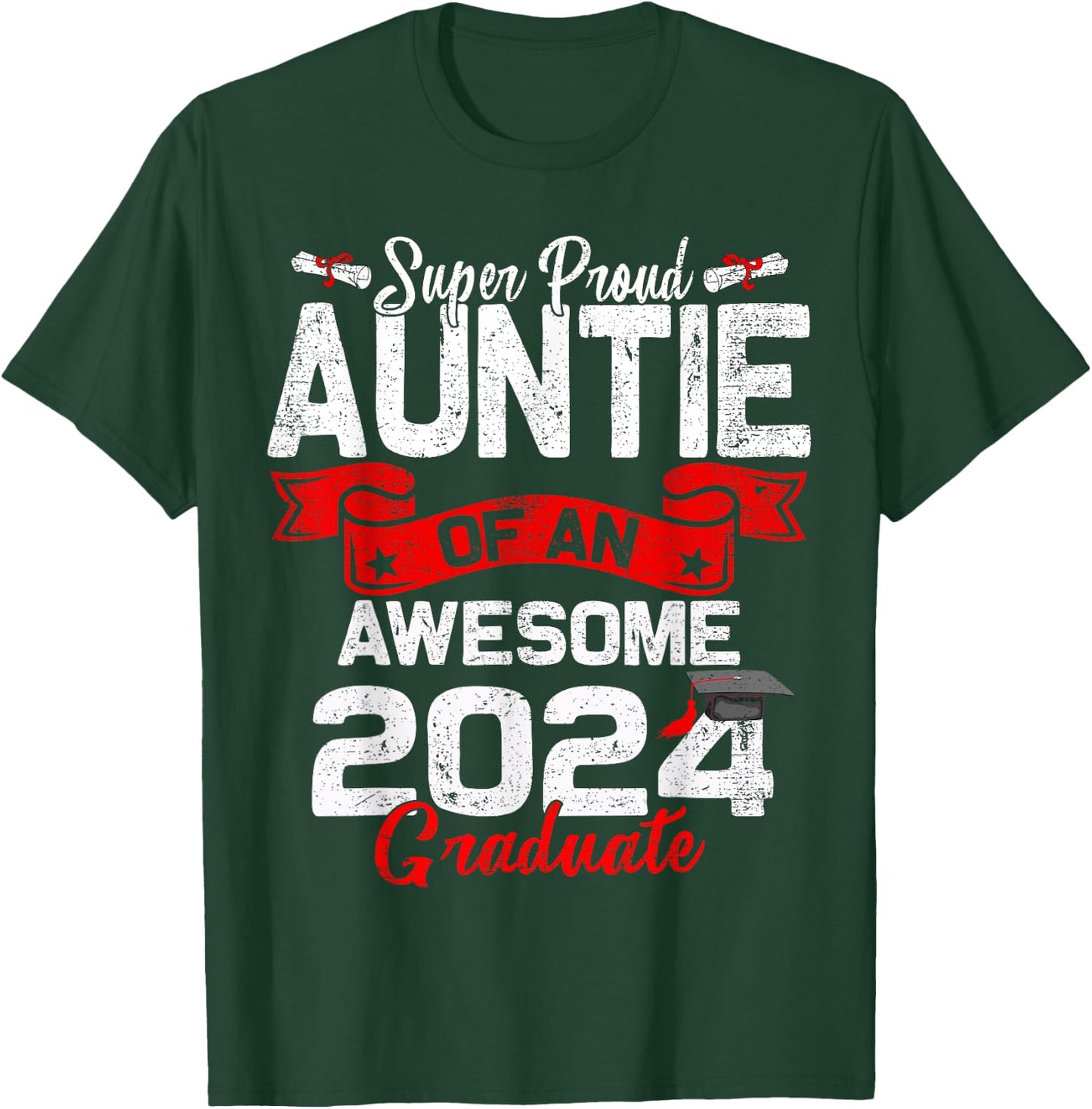Super Proud Auntie Of a 2024 Graduate 24 Graduation T-Shirt - T-Shirt | Forest