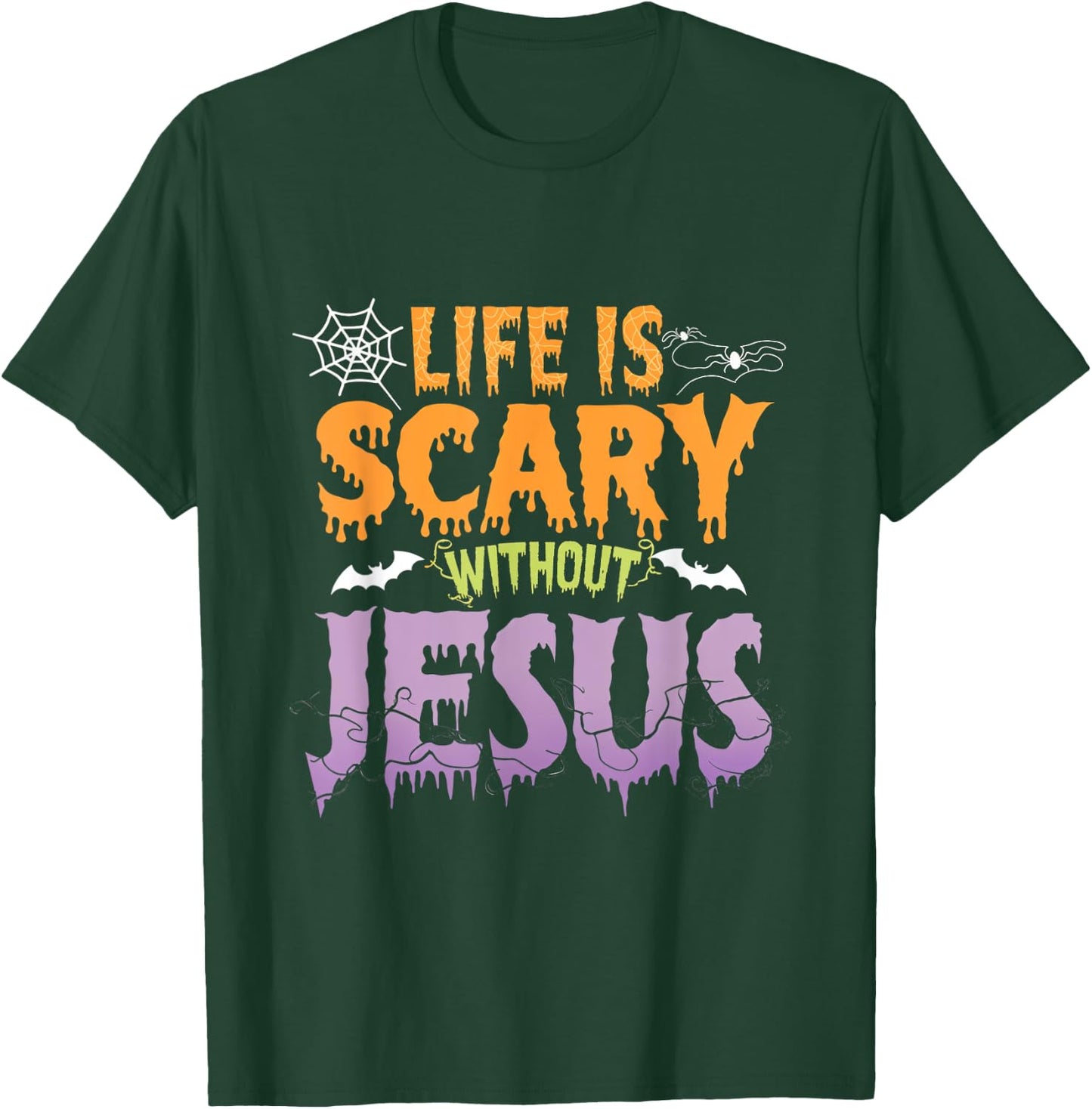 Life Is Scary Without Jesus Christian Faith Halloween T-Shirt - T-Shirt | Forest