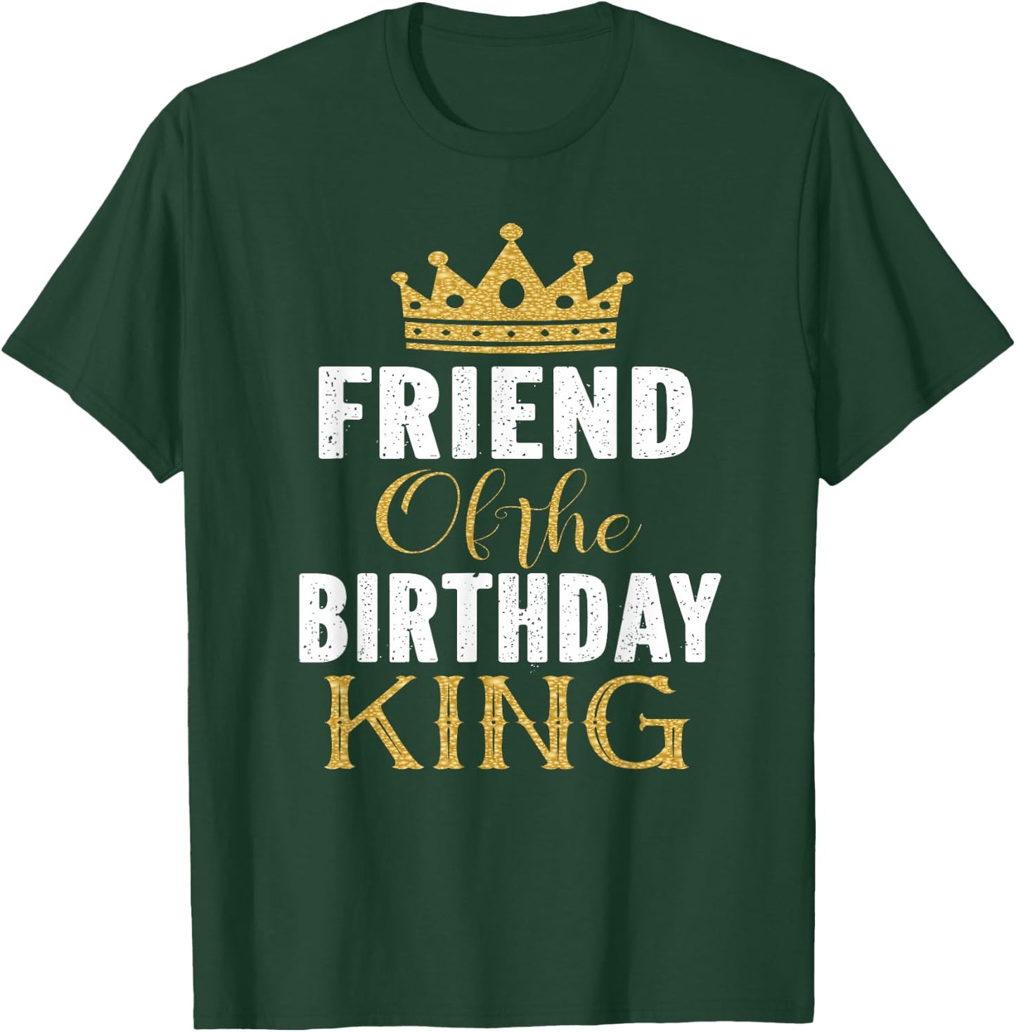 Friend Of The Birthday King Boys Bday Party Gift T-Shirt - T-Shirt | Forest