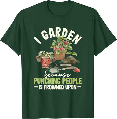 I Garden Because Punching People Is Frowned Upon Gardening