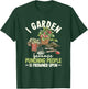 I Garden Because Punching People Is Frowned Upon Gardening T-Shirt - T-Shirt | Forest