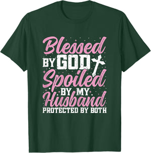 Blessed by God Spoiled by My Husband Protected By Both Women T-Shirt - T-Shirt | Forest