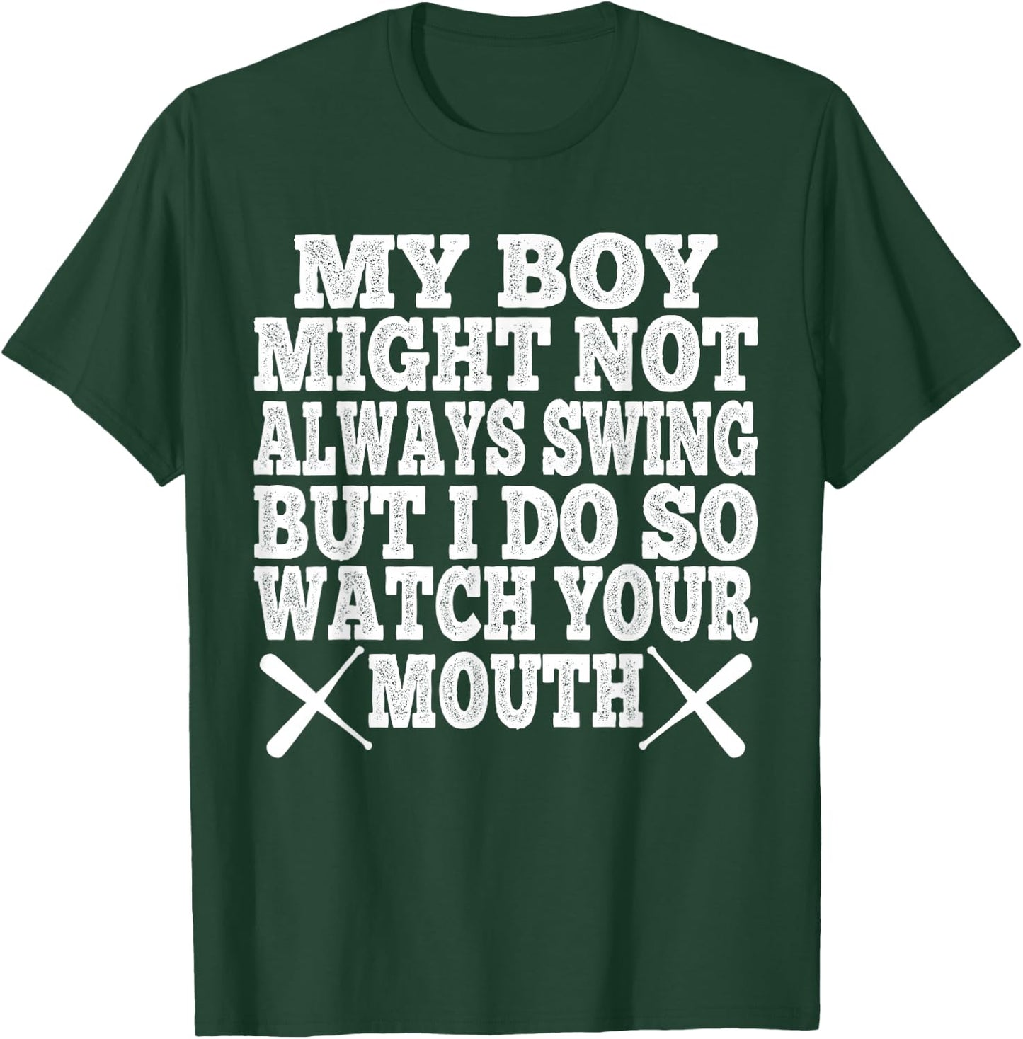 My Boy May Not Always Swing But I Do So Watch Your Mouth T-Shirt - T-Shirt | Forest
