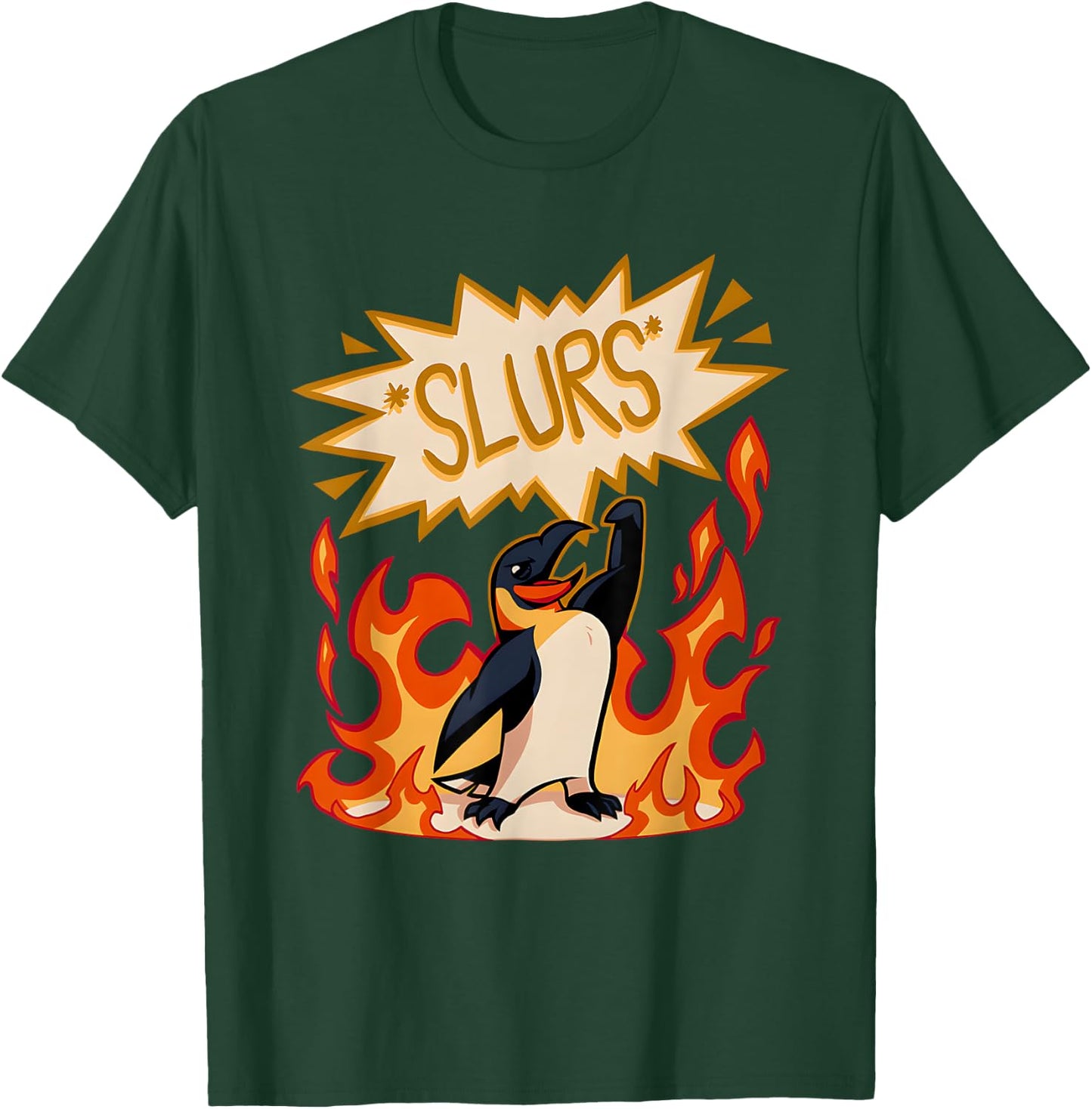 Slurs Penguin Burn Funny Women T-Shirt - T-Shirt | Forest