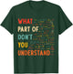 What Part Of Don't You Understand Math Teacher Mathematics T-Shirt - T-Shirt | Forest