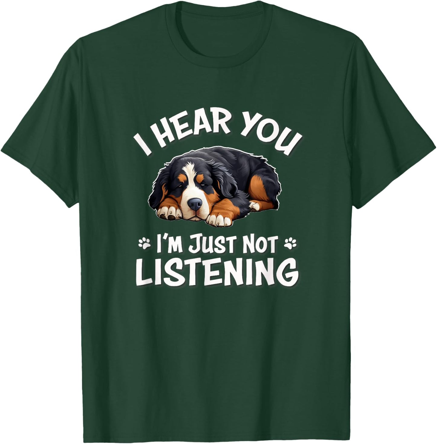 Napping Hear You Not Listening Bernese Mountain Dog Lover Men Women Girls Kids T-Shirt - T-Shirt | Forest