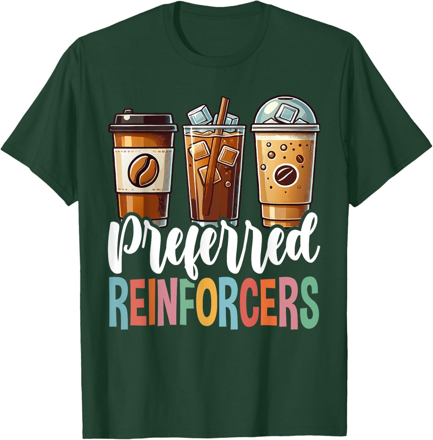 Preferred Reinforcers ABA Therapist ABA Therapy T-Shirt - T-Shirt | Forest