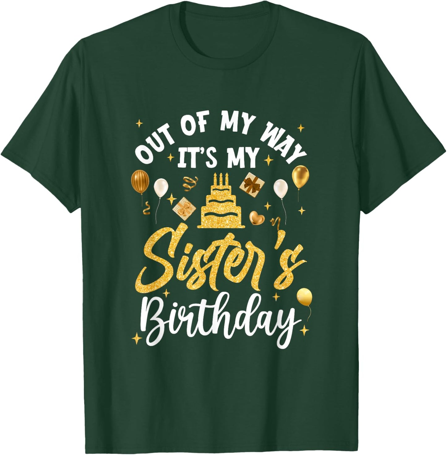 Out Of My Way It's My Sister Birthday Party Matching T-Shirt - T-Shirt | Forest